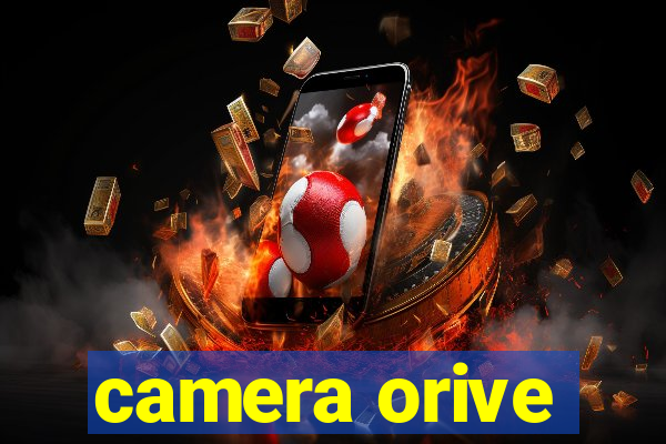 camera orive